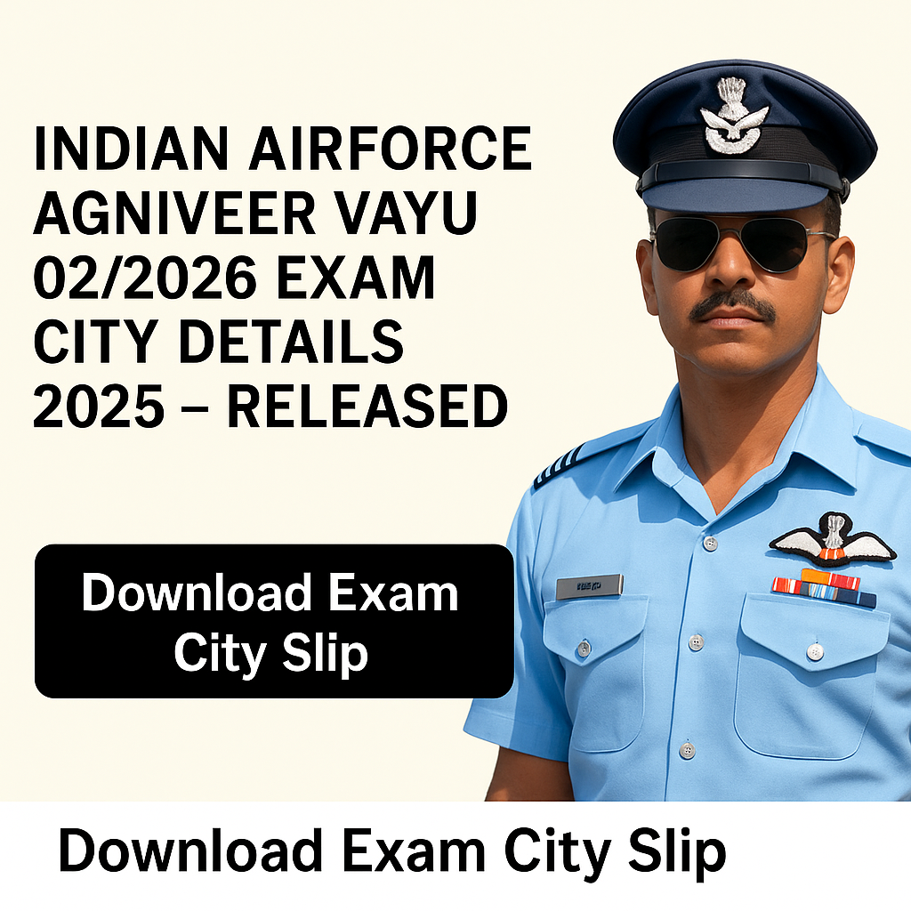Indian Air Force Agniveer Vayu 02/2026 Exam City Details 2025 – Released